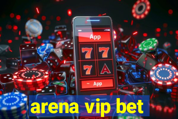 arena vip bet